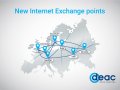  Internet Exchange (IX)  ,     DEAC